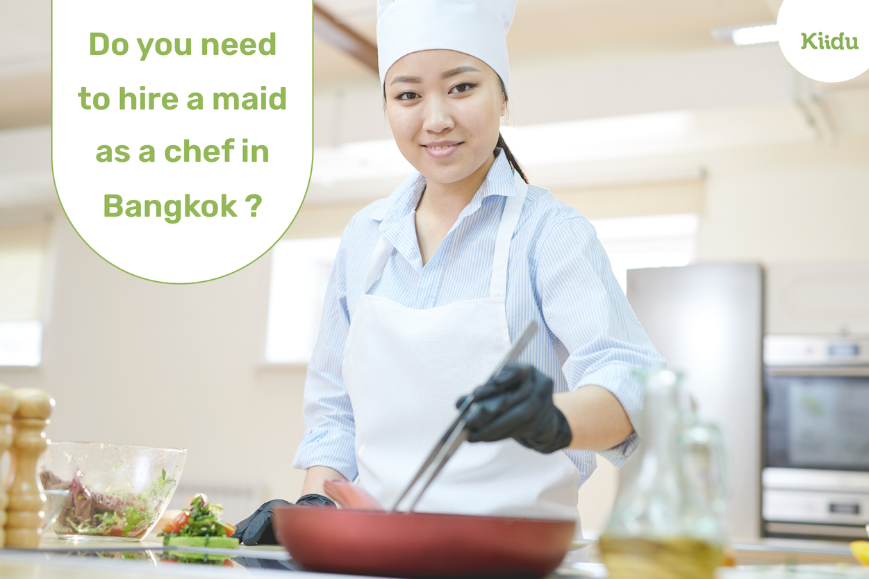 Do you need to hire a maid as a chef in Bangkok