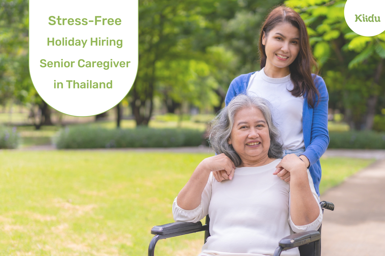 Stress-Free Holidays: Hiring Senior Caregiver in Thailand