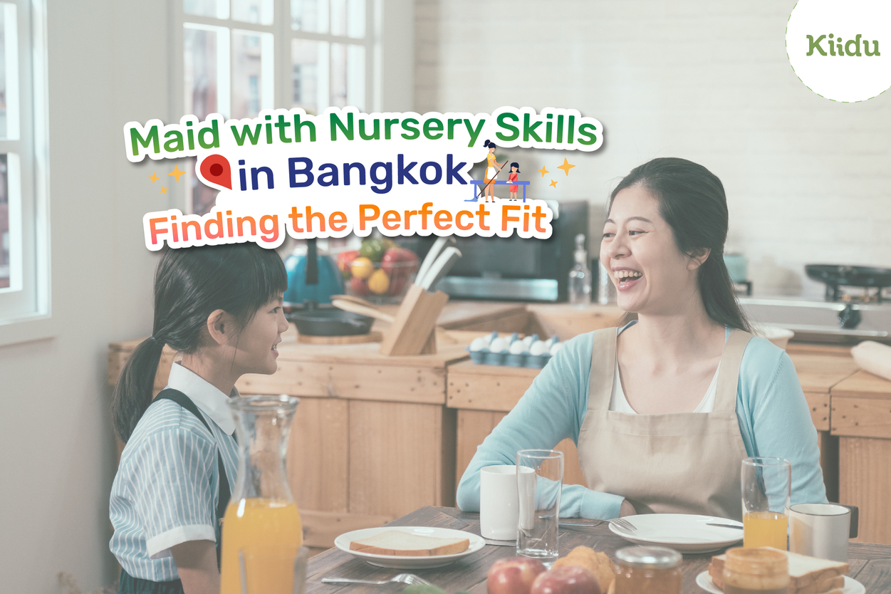 Finding a maid with nursery skills in Bangkok may seem daunting, but with the right guidance, it is possible. .